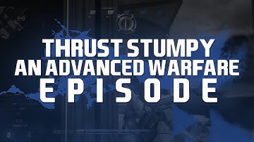 Thrust Stumpy - An Advanced Warfare Episode