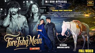 Tore Ishq Mein - New Nagpuri Song | Shubham lakra | Barkha Baraik | Ft. Mj Karan |  Video