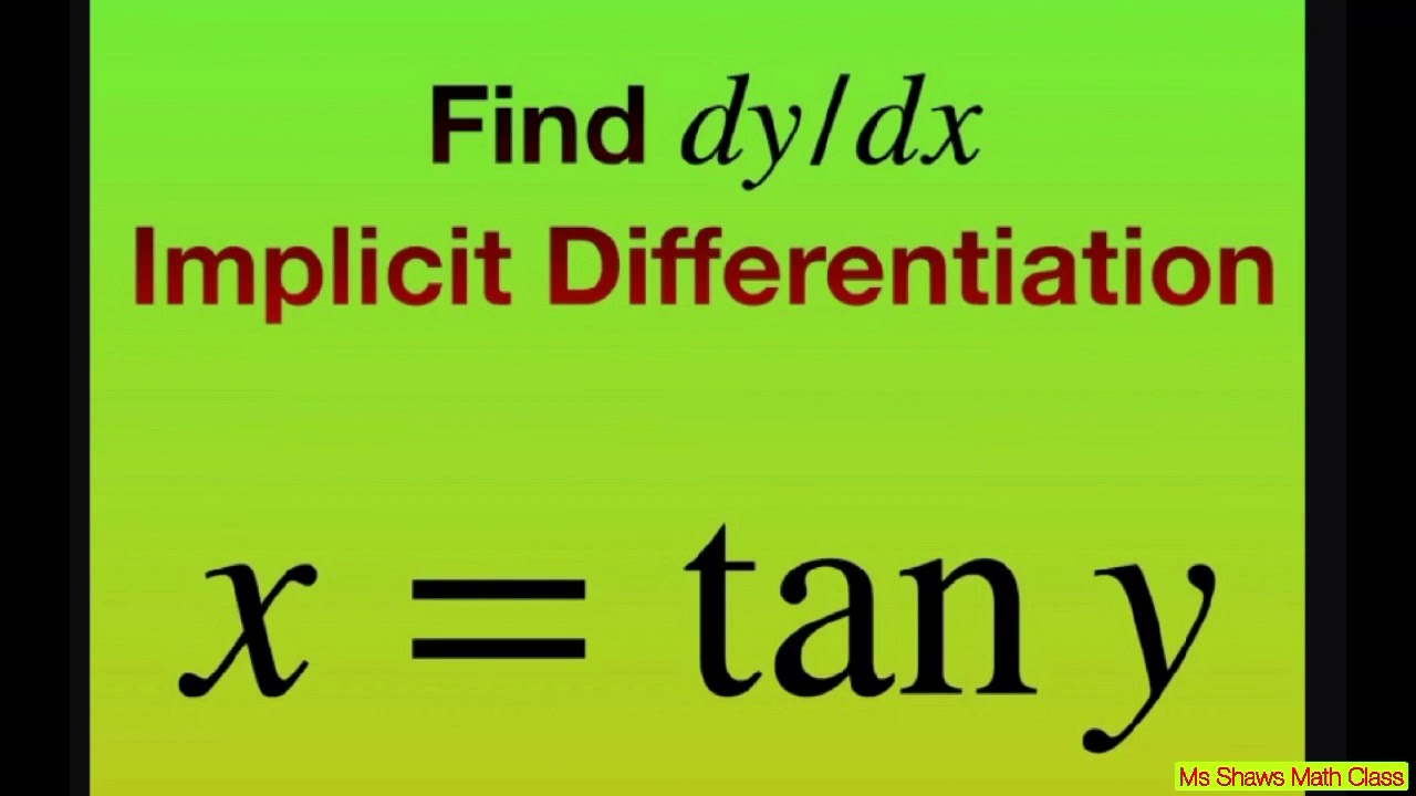 Find Derivative Dy Dx Of X Tan Y Implicit Differentiation Youtube