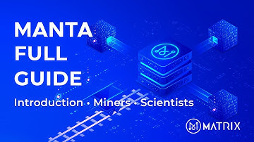 MANTA VIDEO GUIDE (Introduction • Miners • Scientists) - Matrix AI