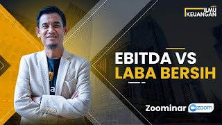 Zoominar Ebitda vs Laba Bersih - Ilmu Keuangan