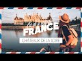 France  vallee de la loire et ses chateaux