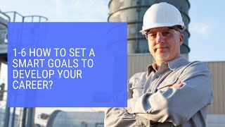 1-6 How to set SMART goals to develop your career?