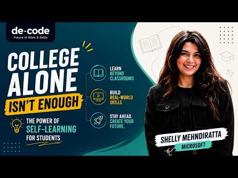 College Alone Isn’t Enough: The Power of Self-Learning for Students | Shelly Mehndiratta | Microsoft