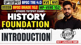 History Foundation Class 1 | Introduction for BPSC TRE 4.0, UPTGT, PGT & DSSSB