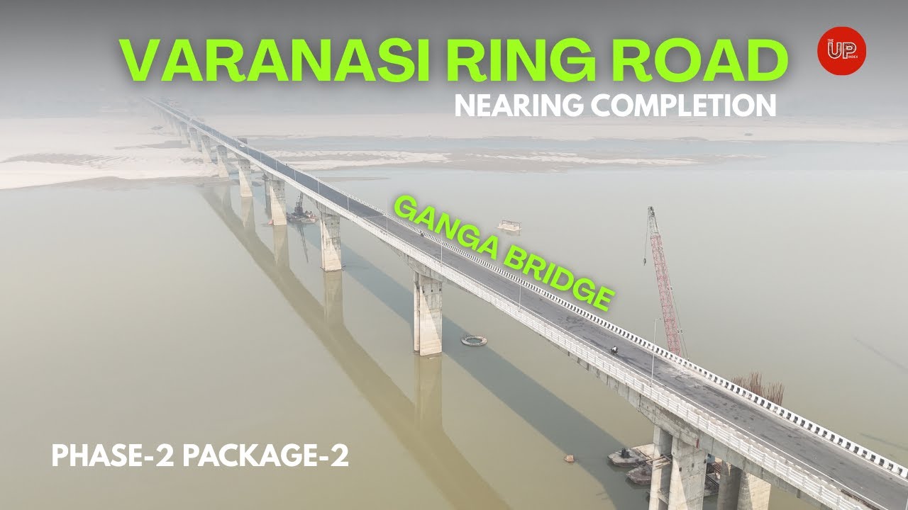 Nayi Kashi - Varanasi Ring Road Project | Phase-2 Package-2 | Nearing Completion | Latest Update