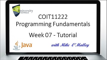 COIT11222 Programming Fundamentals - Week 07 On-Line Tutorial Class recording