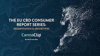 CannaClip: EU CBD Consumer Report Series: Segmentation & Archetypes