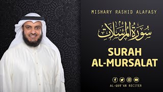 Surah Al Mursalat - Sheikh Mishary Rashid Alafasy | Al-Qur'an Reciter