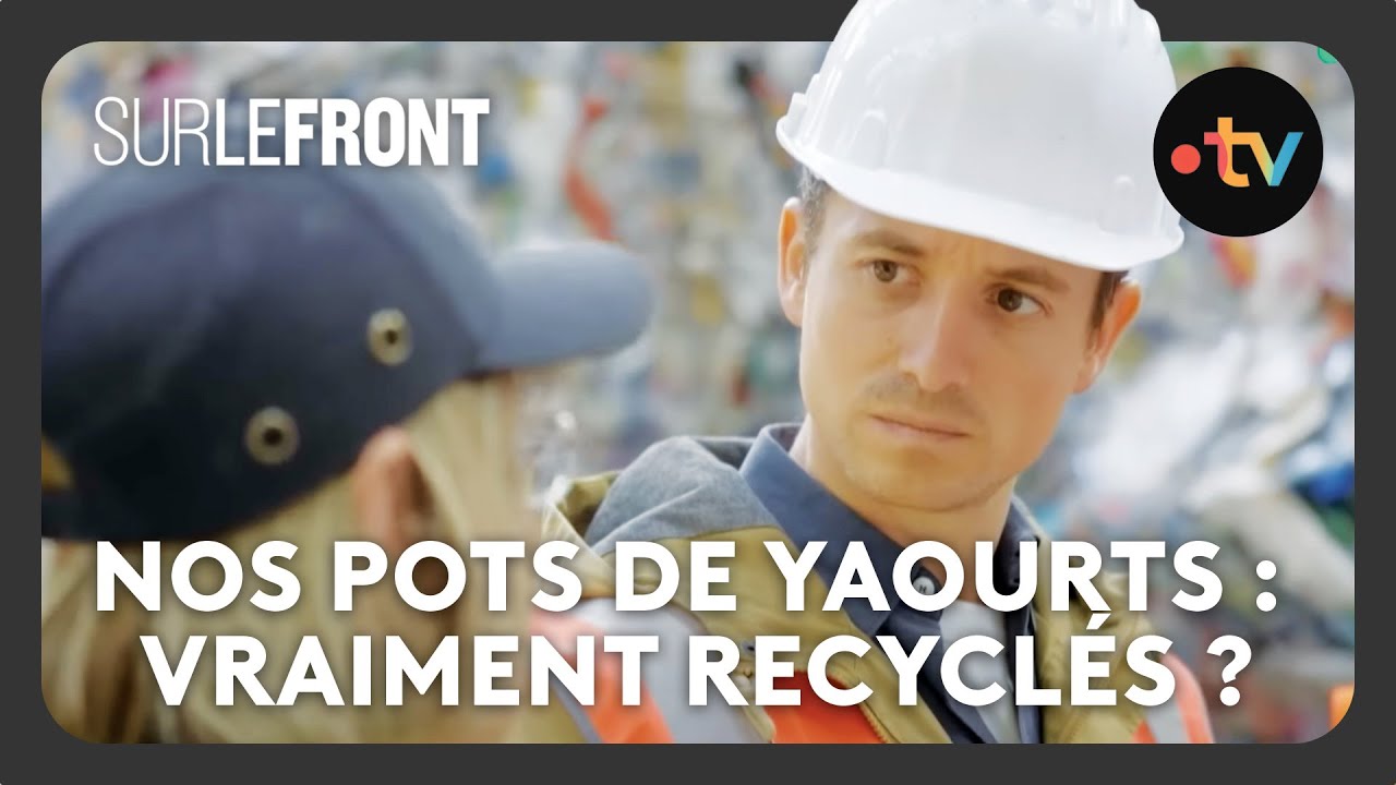 Nos pots de yaourts : vraiment recyclés ? - Sur le front avec Hugo Clément