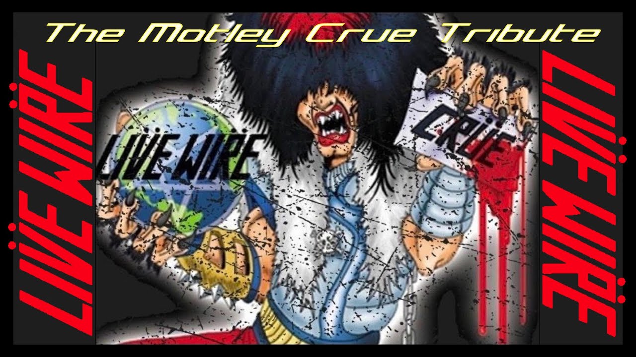 Live Wire, The Premier Motley Crue Tribute Band Videos ~ Live Wire, The  Premier Motley Crue Tribute Band