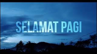 SELAMAT PAGI || CINEMATIC VIDIO ||BEAUTIFUL BACKSOUND MUSIC || NO COPYRIGHT