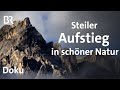 Alpenüberquerung: Vom Watzmann zu den Drei Zinnen | Bergauf-Bergab | Berge | Doku | BR