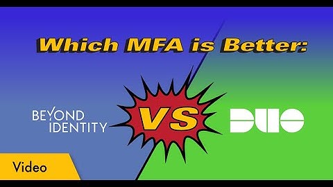 Beyond Identity Vs. Duo Security