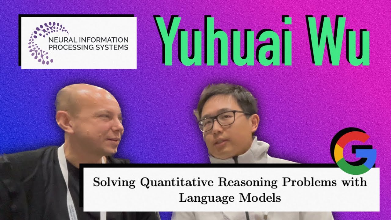 NeurIPS Chats — Yuhuai Wu LMs for Math (Minerva) + the Future of Bootstrapping Reasoning YouTube