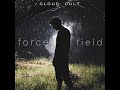 Cloud cult  i am a force field official