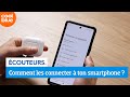 Comment connecter tes couteurs  ton smartphone android 