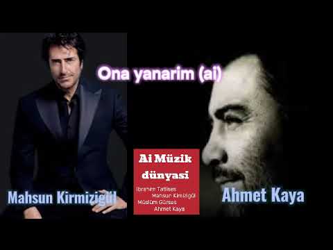 Ahmet Kaya vs Mahsun Kirmizigül - Ona yanarim (ai)