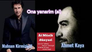 Ahmet Kaya vs Mahsun Kirmizigül - Ona yanarim (ai) Resimi