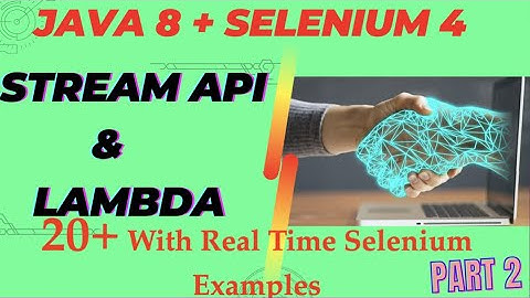 Java 8 Stream API + Selenium 4 - Real Time 20+ Example | Part - 2