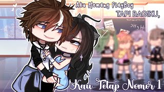 ❖ Aku Memang PlayBoy, Tapi Bagiku Kau Tetap No 1 ❖ GCMM || Gacha Club Indonesia || Desk pls⚠️