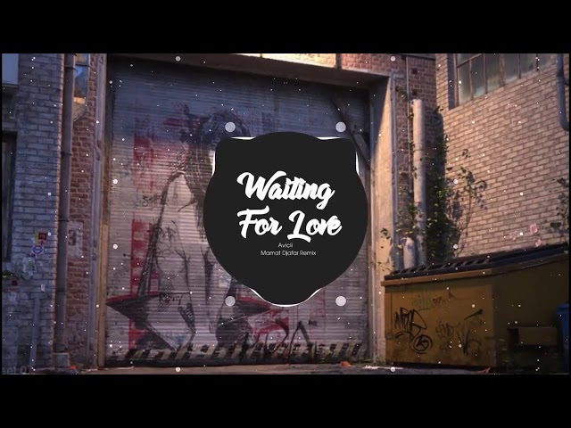 Waiting For Love   Avicii Mamat Djafar Remix EDM POPULAR MOSTH 2020 class=