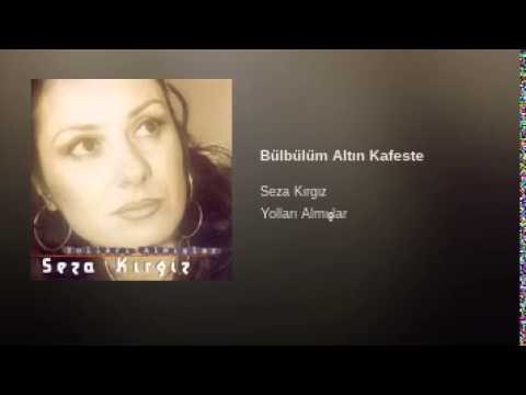 Bülbülüm Altın Kafeste - Seza Kırgız