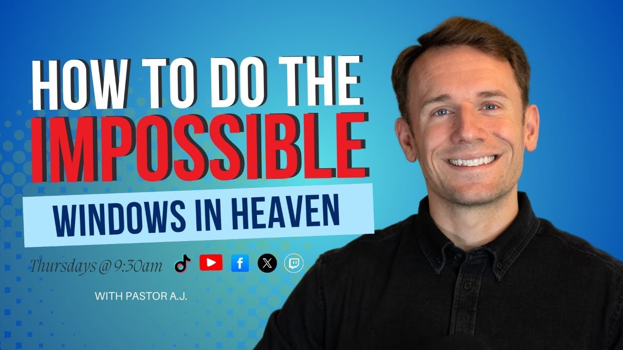 How to do the Impossible: Windows in Heaven | Pastor A.J.