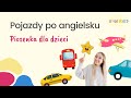 Pojazdy po angielsku | Piosenka dla dzieci | Nauka angielskiego dla dzieci