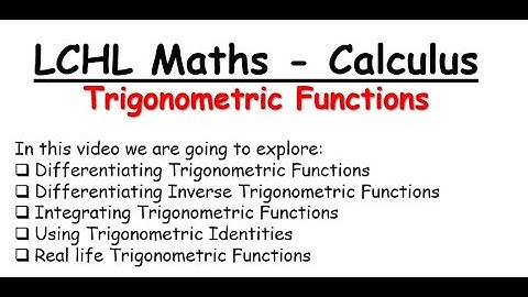 LCHL Calculus - Trigonometric Functions (Differentiation and Integration)