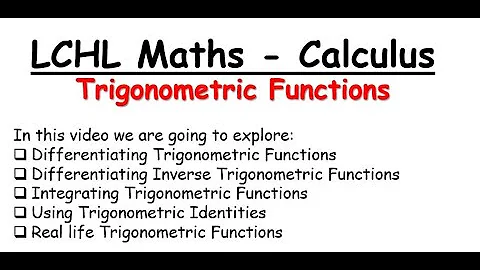 LCHL Calculus - Trigonometric Functions (Differentiation and Integration)