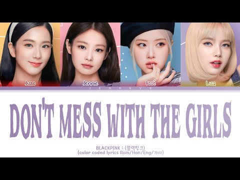 [BPTG OST] BLACKPINK Don't Mess With The Girls lyrics (Color Coded Lyrics)