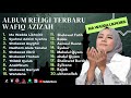 Album Terbaru Wafiq Azizah - Ma Wadda Likhoiril  || Syahrul Adzim Syahru || Sholawat Populer 2023