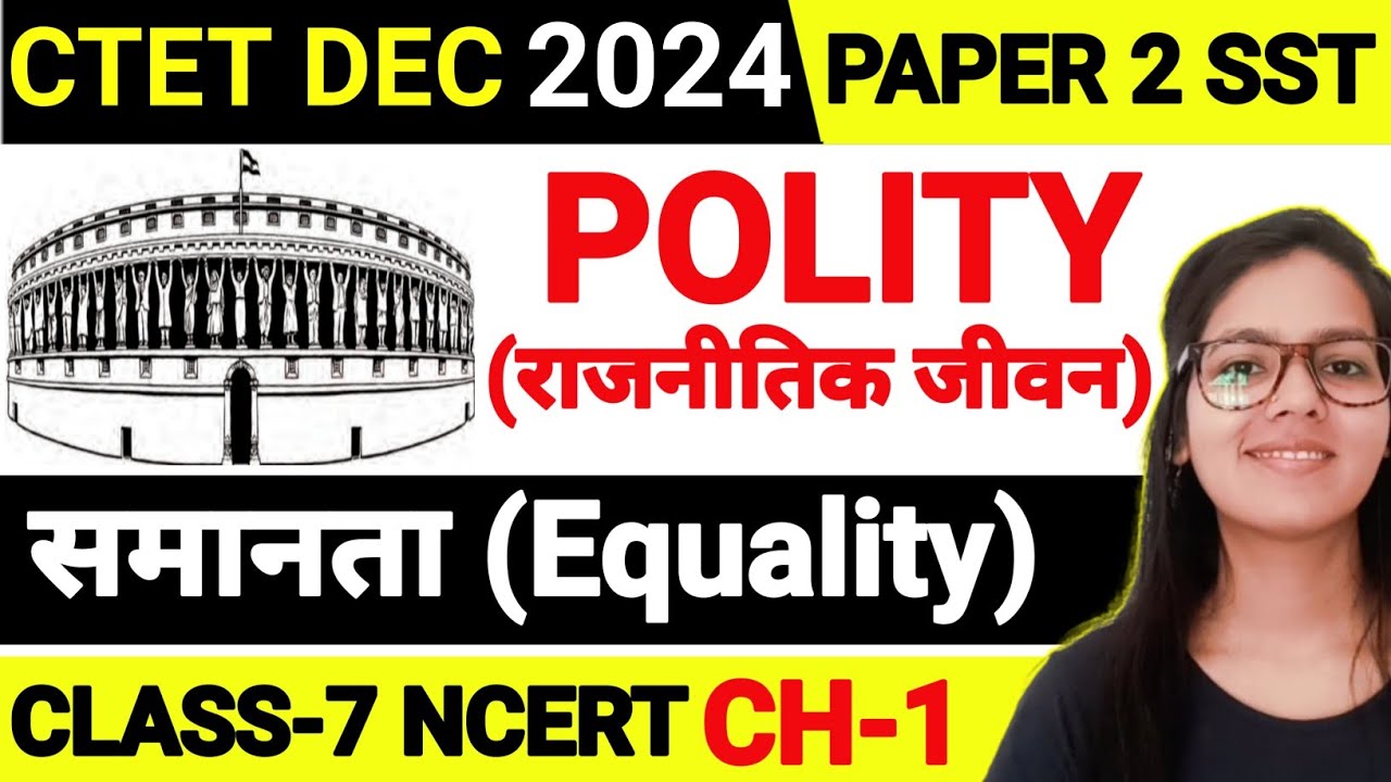 CTET DEC 2024 Paper 2 Social Science | NCERT Class 7 Polity CH-1 समानता ...