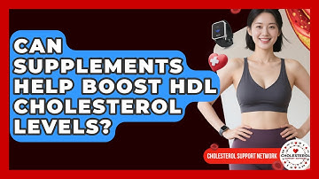 Can Supplements Help Boost HDL Cholesterol Levels? - Cholesterol Support Network