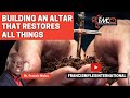 Building an ALTAR that RESTORES all things | Dr. Francis Myles