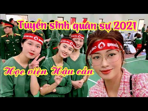 TUYỂN SINH QUÂN SỰ HỌC VIỆN HẬU CẦN NĂM 2021 | HỌC VIỆN HẬU CẦN TUYỂN SINH |@AppliedScience. - youtube