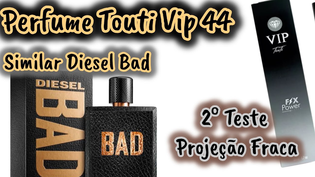 Perfume Touti Vip 44 Similar Diesel Bad 2°Teste - Projeção Fraca