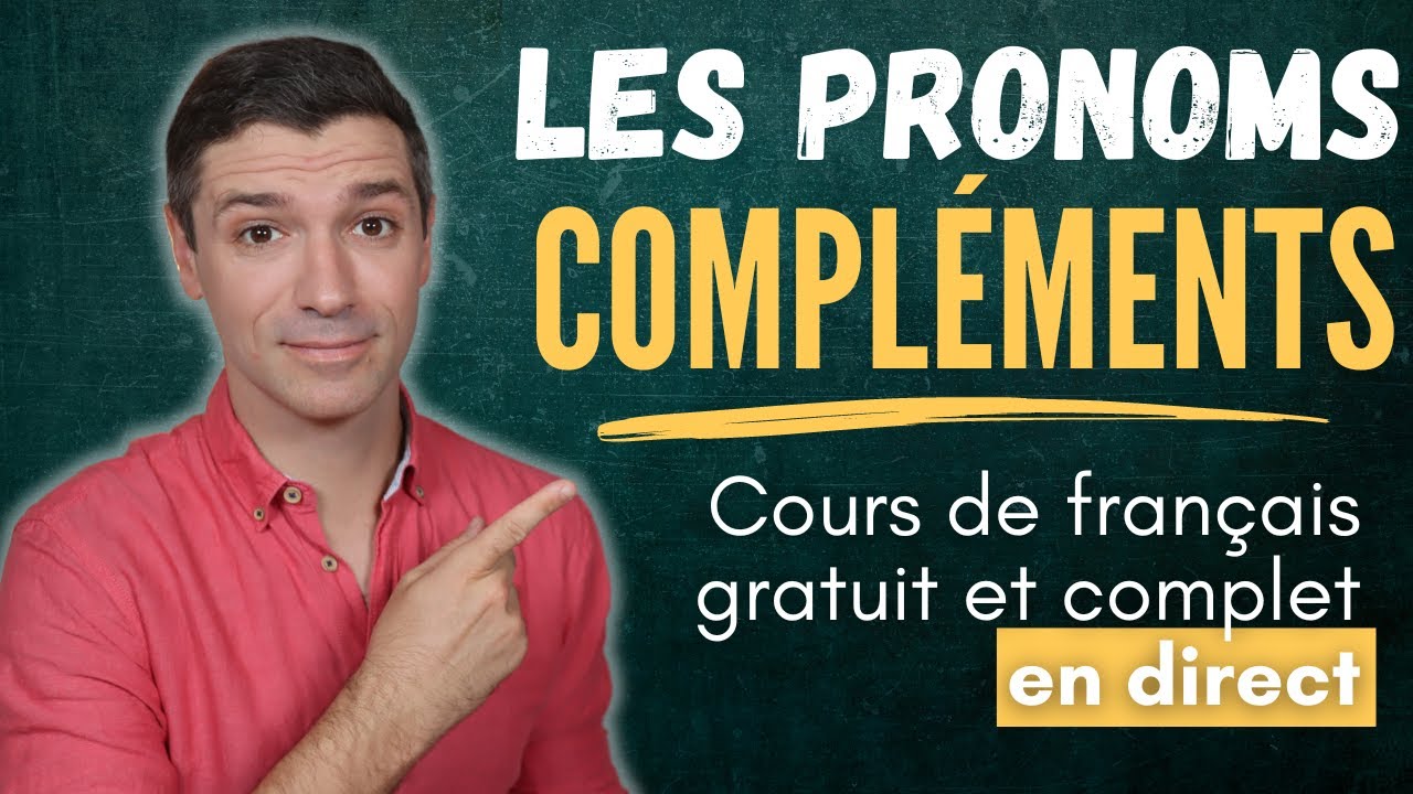 Grammaire française - Les pronoms compléments directs et indirects