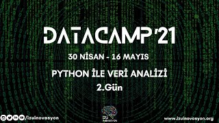 DATACAMP'21 | Python ile Veri Analizi 2.Gün