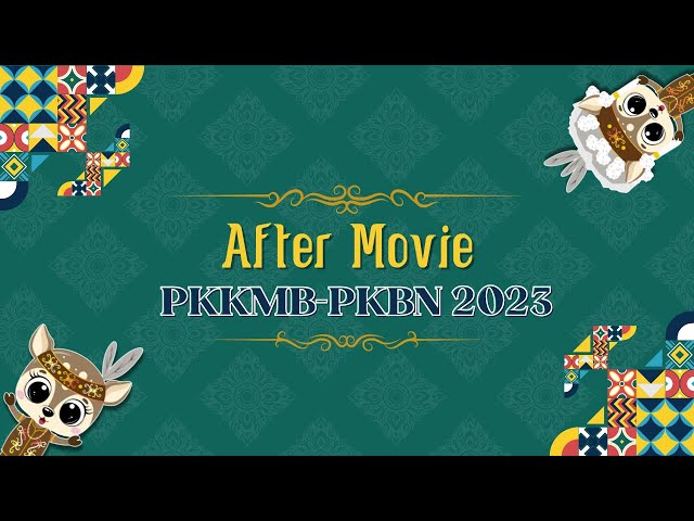 [ PKKMB-PKBN 2023 | After Movie ] class=