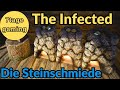 The Infected V14 🍉 4: Die Steinschmiede läuft auf Hochtouren