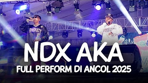 ‼️ FULL PERFORM NDX AKA DI PANTAI FESTIVAL ANCOL | 2025 🔥