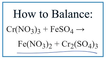 Balancing the Equation Cr(NO3)3 + FeSO4 = Fe(NO3)2 + Cr2(SO4)3 (and Type of Reaction)