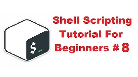 Shell Scripting Tutorial for Beginners 8 -  Logical 