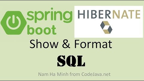 Spring Boot Show SQL and Format SQL for Hibernate