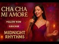 CHA CHA MI AMORE Latin Cha Cha Love MIDNIGHT RHYTHMS 