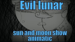 evil Lunar || sun and moon show animatic