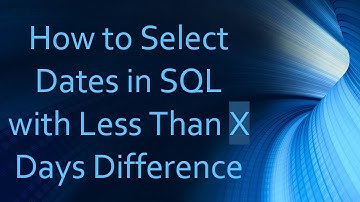 How to Select Dates in SQL with Less Than X Days Difference
