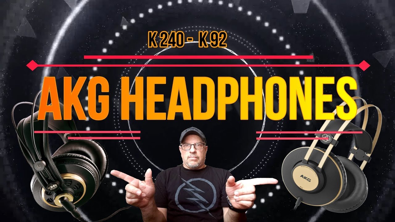 AKG K240 AND THE K92 STUDIO HEADPHONES 